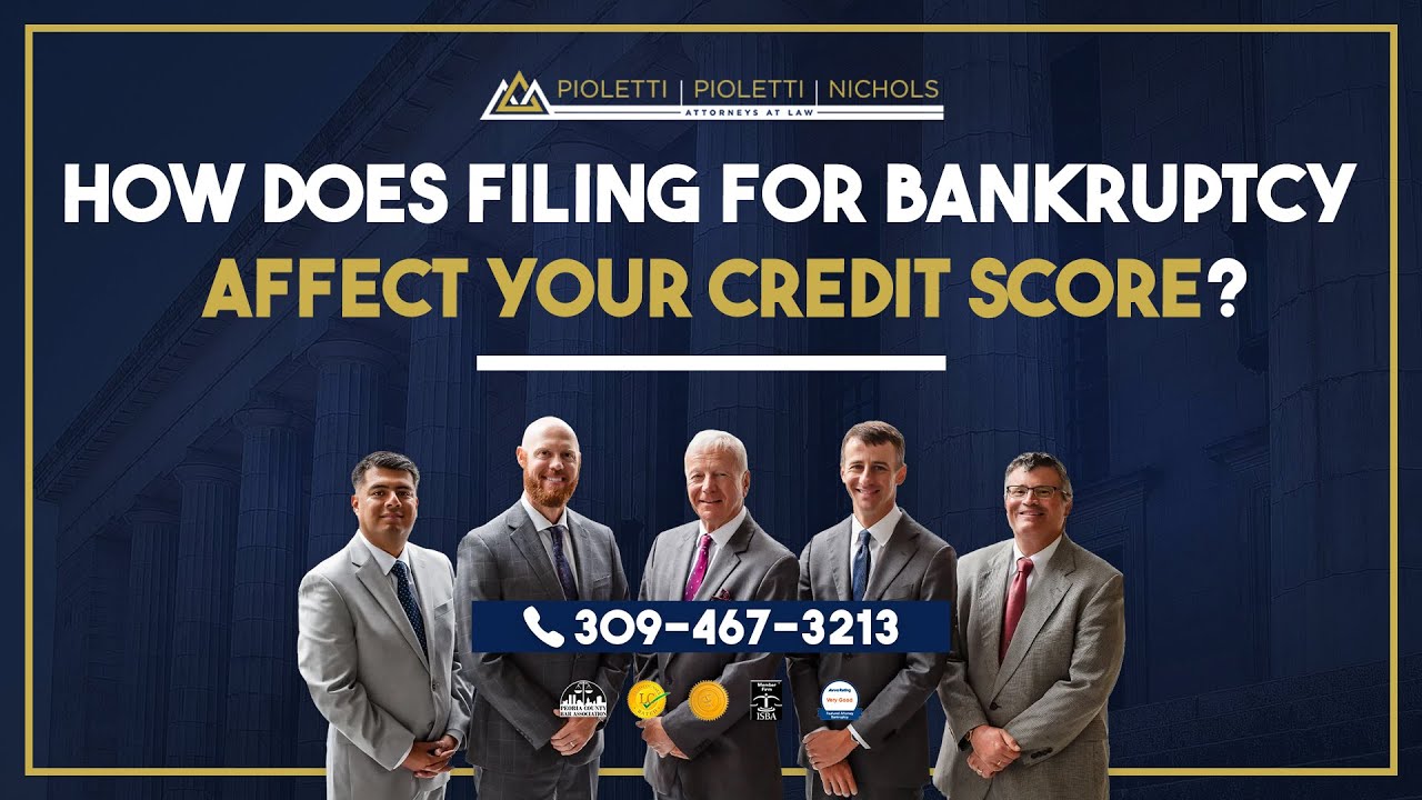 How does filing for bankruptcy affect your credit score? – Pioletti Pioletti & Nichols