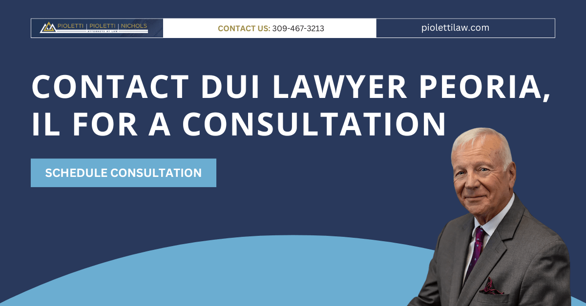 DUI lawyer Peoria, IL - Pioletti Pioletti & Nichols